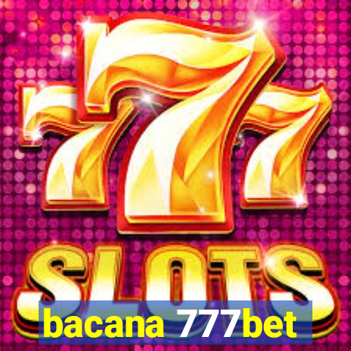 bacana 777bet